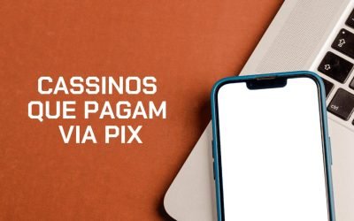 Cassinos-que-pagam-via-Pix